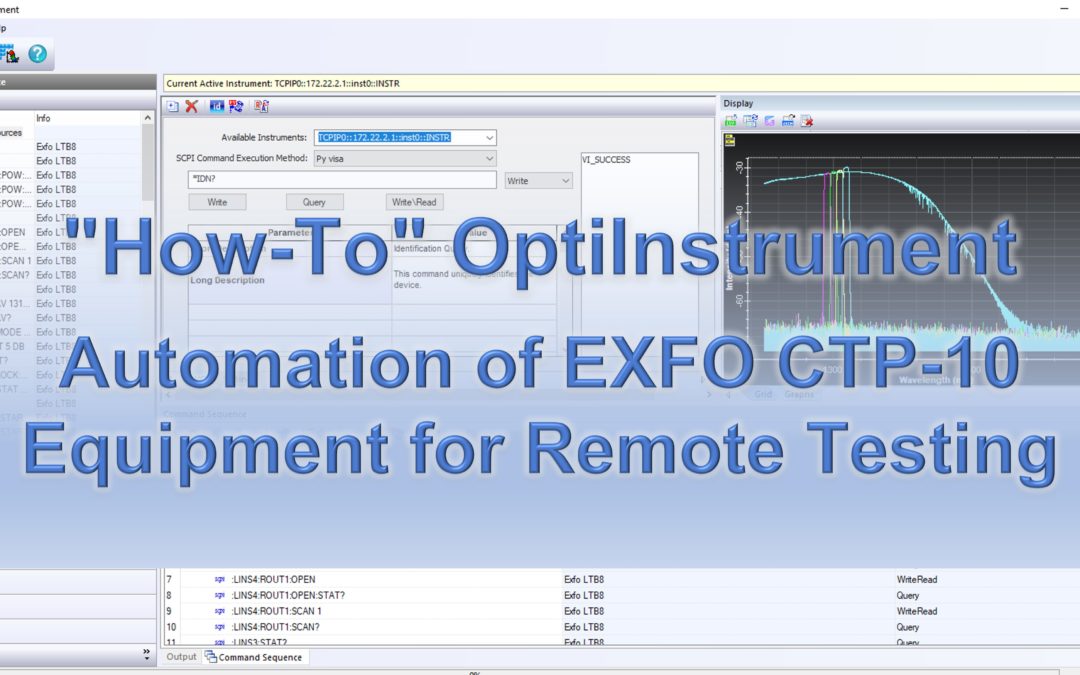 “How-To” OptiInstrument — Automation of EXFO CTP-10 Equipment for Remote Testing