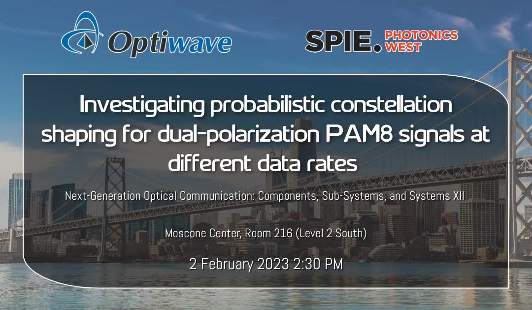 Next Speech: “Investigating probabilistic constellation shaping for dual-polarization PAM8 signals at different data rates”