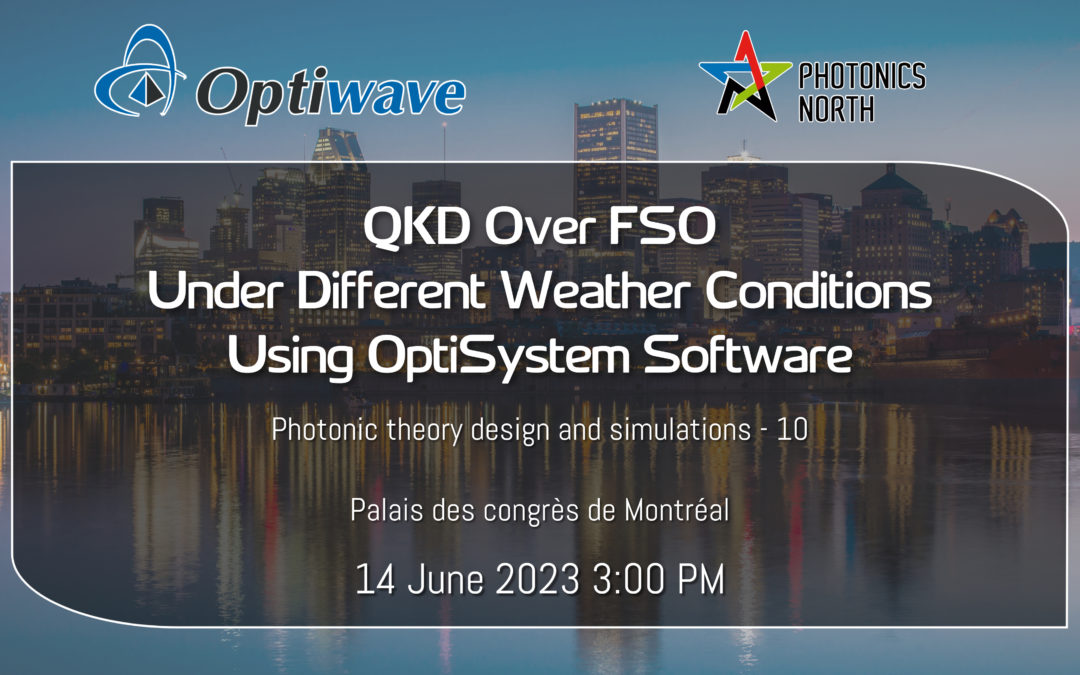 Next Speech: “QKD Over FSO Under Different Weather Conditions Using OptiSystem Software”